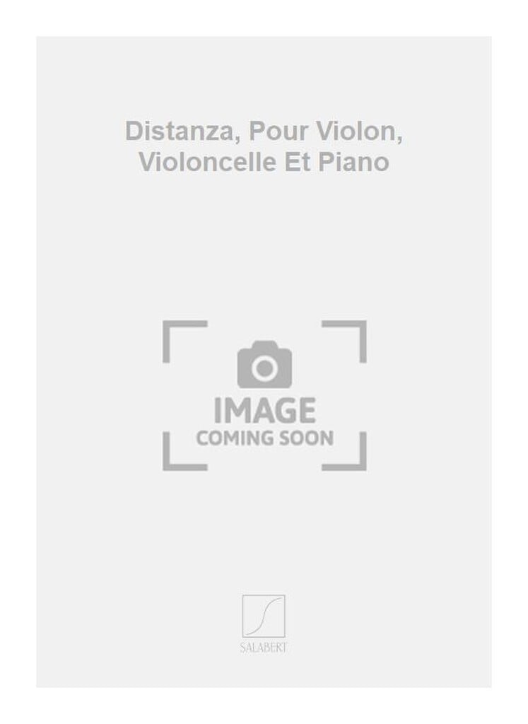 Distanza, Pour Violon, Violoncelle Et Piano